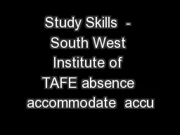 Study Skills  - South West Institute of TAFE absence accommodate  accu