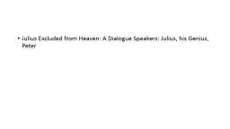 Julius Excluded from Heaven: A Dialogue Speakers: Julius, h
