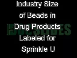 Guidance for Industry Size of Beads in Drug Products Labeled for Sprinkle U