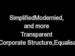 SimplifiedModernied, and more Transparent Corporate Structure,Equalisa