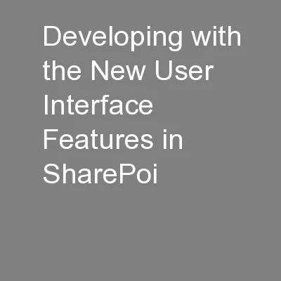 Developing with the New User Interface Features in SharePoi