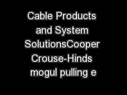 Cable Products and System SolutionsCooper Crouse-Hinds mogul pulling e
