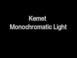 Kemet Monochromatic Light