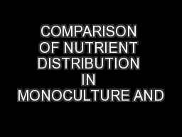 COMPARISON OF NUTRIENT DISTRIBUTION IN MONOCULTURE AND