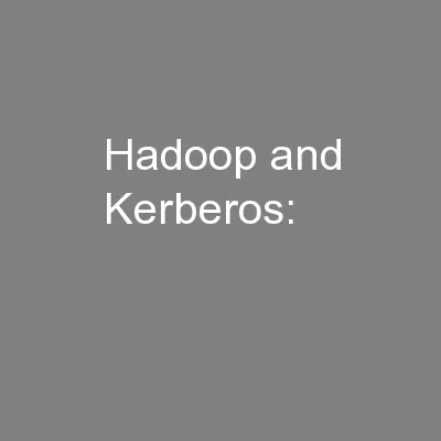 Hadoop and Kerberos: