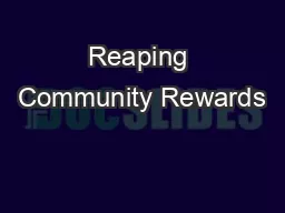 Reaping Community Rewards
