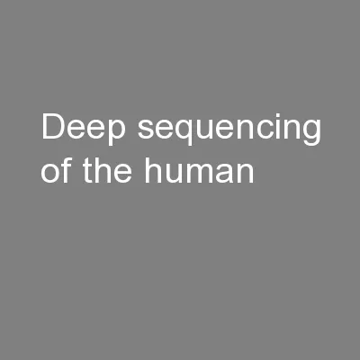 Deep sequencing of the human