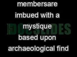 whose membersare imbued with a mystique based upon archaeological find