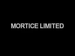 MORTICE LIMITED