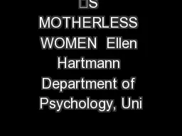 ’S MOTHERLESS WOMEN  Ellen Hartmann Department of Psychology, Uni