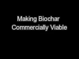 Making Biochar Commercially Viable