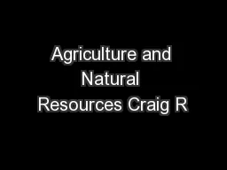 Agriculture and Natural Resources Craig R