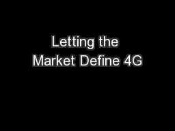 Letting the Market Define 4G