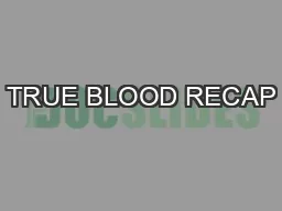TRUE BLOOD RECAP