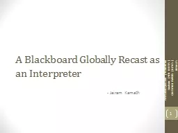 A Blackboard Globally Recast as an Interpreter