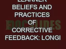 LEARNER BELIEFS AND PRACTICES OF CORRECTIVE FEEDBACK: LONGI