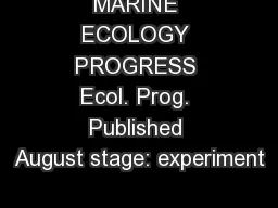 MARINE ECOLOGY PROGRESS Ecol. Prog. Published August stage: experiment