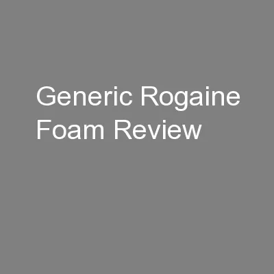 Generic Rogaine Foam Review