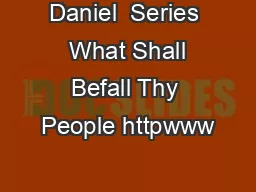 Daniel  Series  What Shall Befall Thy People httpwww