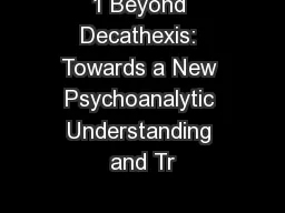 1 Beyond Decathexis: Towards a New Psychoanalytic Understanding and Tr