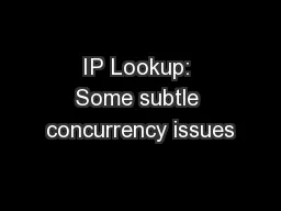 IP Lookup: Some subtle concurrency issues