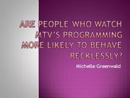 Are people who watch MTV’s programming more likely to beh
