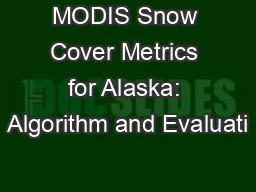 MODIS Snow Cover Metrics for Alaska: Algorithm and Evaluati