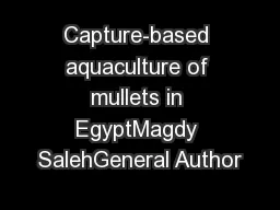 Capture-based aquaculture of mullets in EgyptMagdy SalehGeneral Author