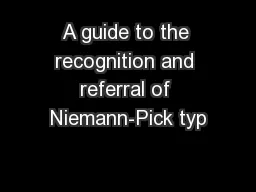 A guide to the recognition and referral of Niemann-Pick typ