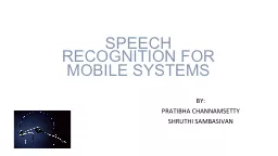 SPEECH RECOGNITION FOR MOBILE SYSTEMS