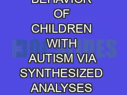 PRODUCING MEANINGFUL IMPROVEMENTS IN PROBLEM BEHAVIOR OF CHILDREN WITH AUTISM VIA SYNTHESIZED ANALYSES AND TREATMENTS REGORY P