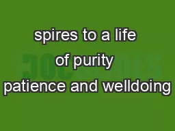 spires to a life of purity patience and welldoing