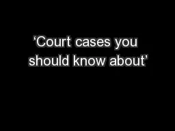 ‘Court cases you should know about’