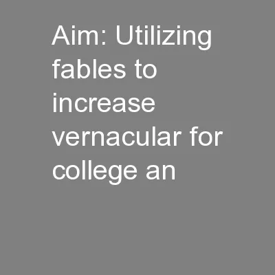 Aim: Utilizing fables to increase vernacular for college an
