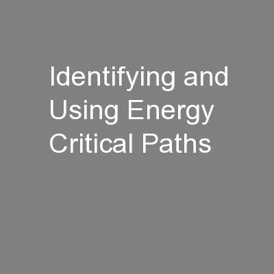 Identifying and Using Energy Critical Paths