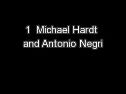 1  Michael Hardt and Antonio Negri