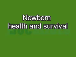 Newborn health and survival