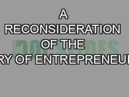 A RECONSIDERATION OF THE THEORY OF ENTREPRENEURSHIP: