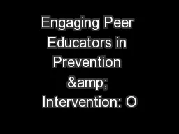Engaging Peer Educators in Prevention & Intervention: O