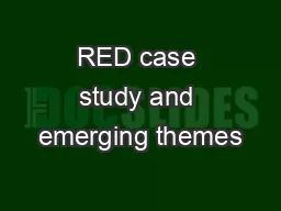 RED case study and emerging themes