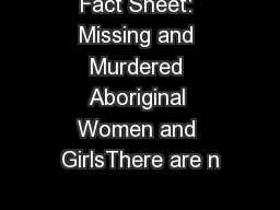 Fact Sheet: Missing and Murdered Aboriginal Women and GirlsThere are n