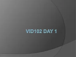 Vid102 Day 1