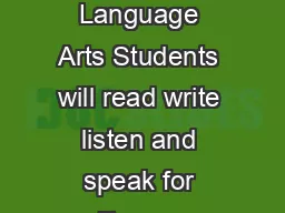 Related to English Language Arts Students will read write listen and speak for literary