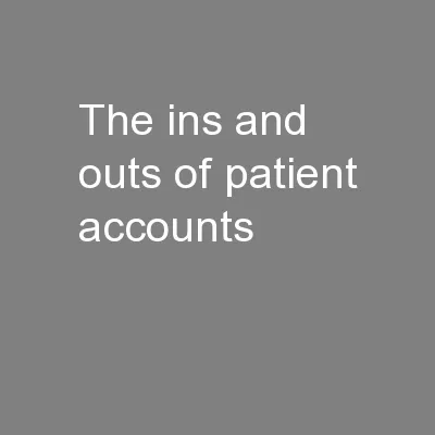 The Ins and Outs of Patient Accounts