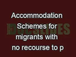   Accommodation Schemes for migrants with no recourse to p