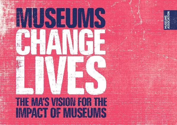 MUSEUS CHANGE LIVES IS THE MUSEUS SSOIATION’S VISION FOR THE INRE
