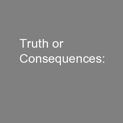 Truth or Consequences: