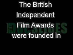 The British Independent Film Awards were founded in