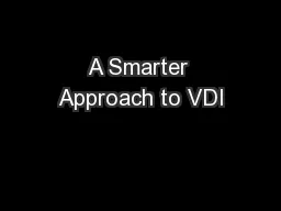 A Smarter Approach to VDI
