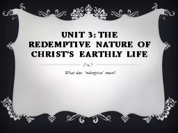 Unit 3: The Redemptive Nature of Christ’s Earthly Life